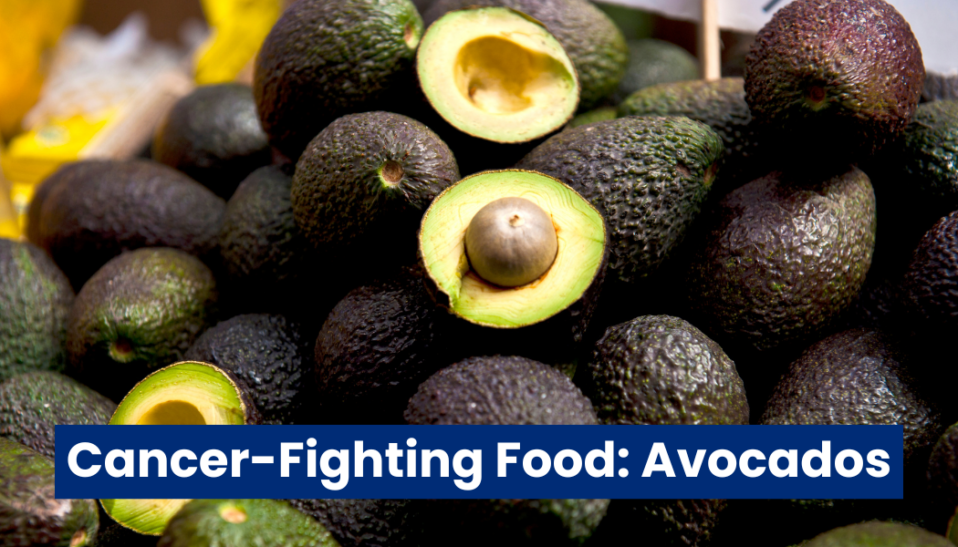 Cancer Fighting Food Feature Avocado