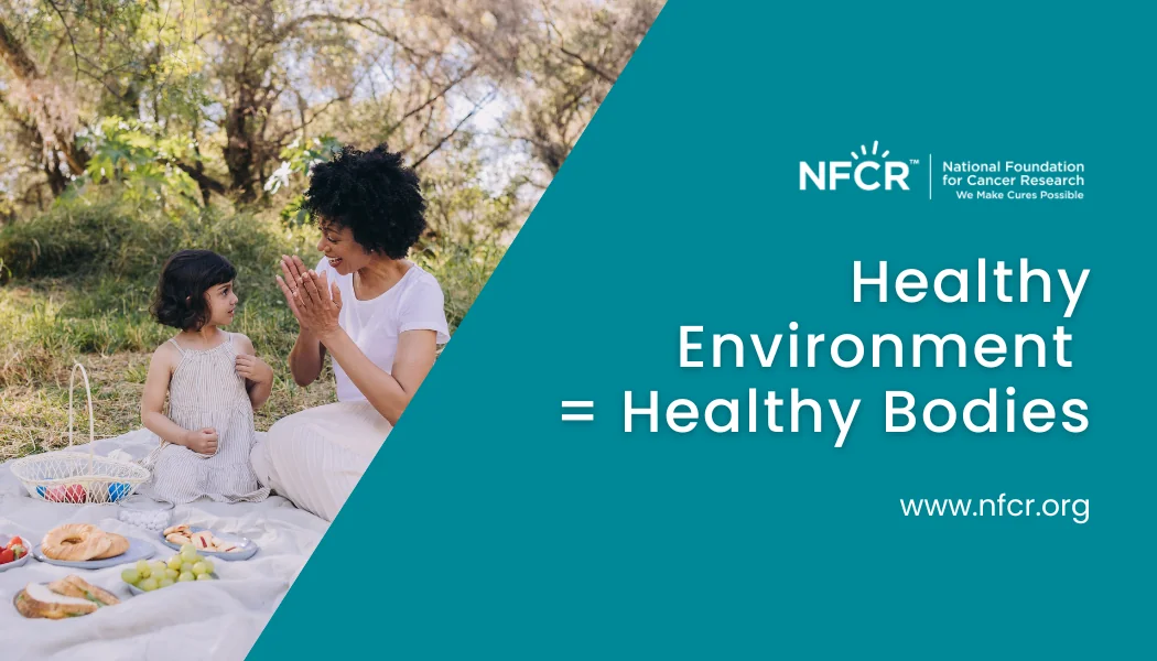 Healthy Environment = Healthy Bodies