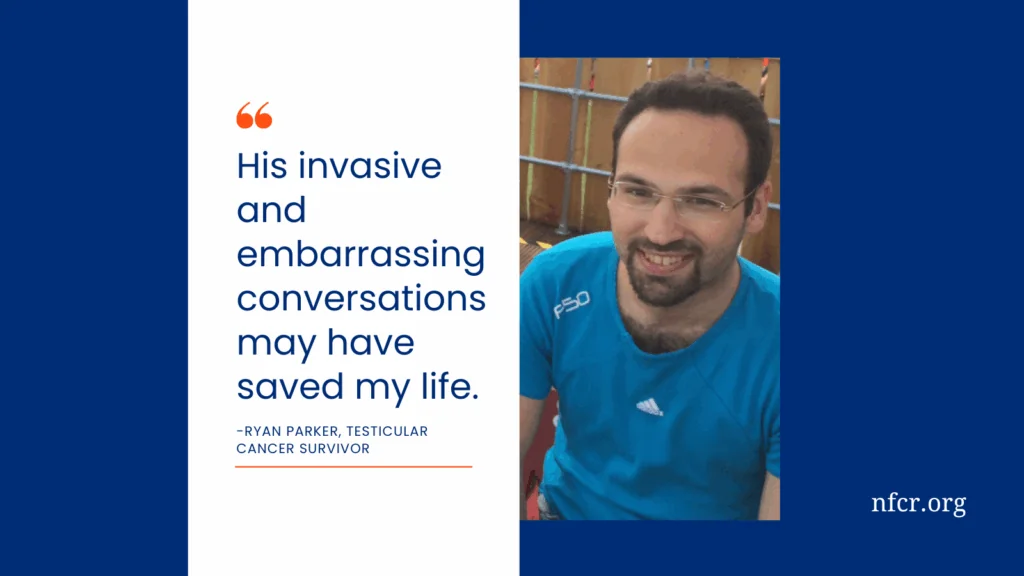 -Ryan Parker, Testicular cancer Survivor